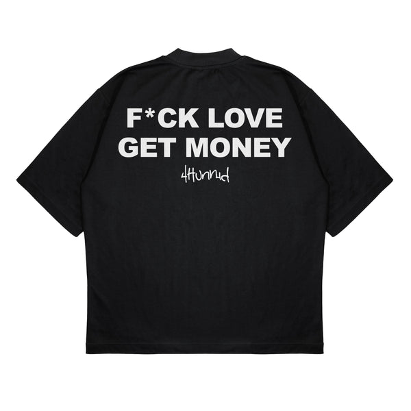 FUCK LOVE GET MONEY OVERSIZE T-SHIRT